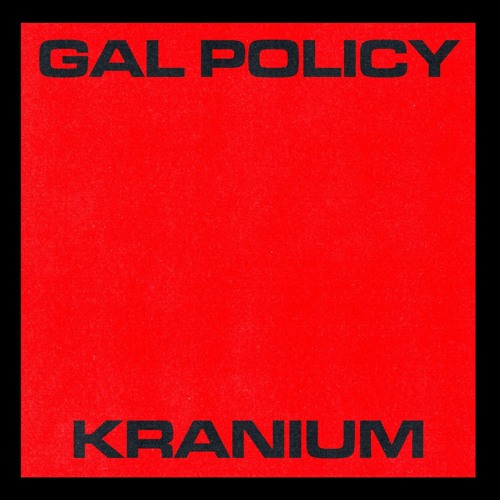 Kranium - Gal Policy - clean
