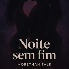 Morethan Talk - Noite sem Fim (Original Mix)