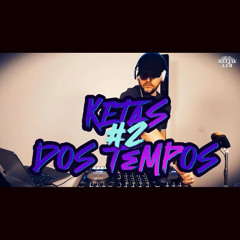 KETAS DOS TEMPOS #2