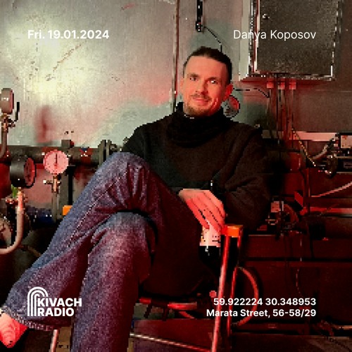 Danya Koposov | Kivach Radio | 19.01.24
