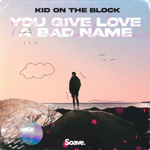 Kid On The Block - You Give Love A Bad Name