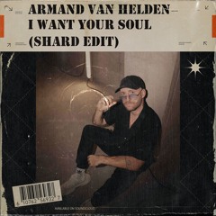 Armand van Helden - I Want Your Soul (Shard Edit)