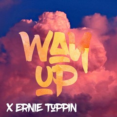 Way Up x Ernie Toppin