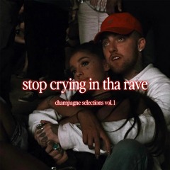 STOP CRYING IN THA RAVE