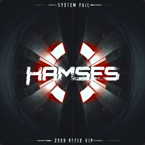 HAMSES - SYSTEM FAIL 2020 REFIX VIP (FREE DOWNLOAD)