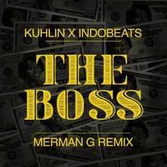 Kuhlin x Indobeats - The Boss (merman.g remix)