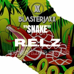 Blasterjaxx - Snake (R.E.L.Z Bootleg 2022)[FREE DOWNLOAD]