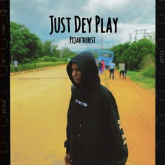 Just Dey Play