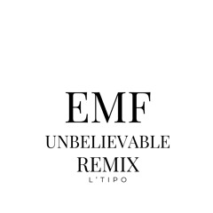 EMF unbelievable REMIX L´TIPO