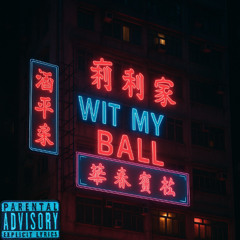 wit my ball