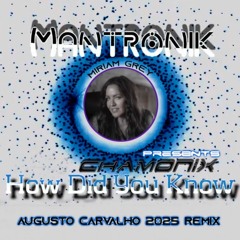 Kurtis Mantronik Presents Chamonix - How Did You Know(77 Strings)(Augusto Carvalho 2025 Remix)