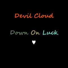 Down On Luck ♥