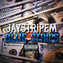 JayStripEm - Blue Strips