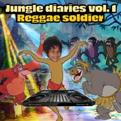 Jungle Diaries Vol 1. REGGAE SOLDIER