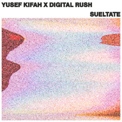 Yusef Kifah & Digital Rush - Suéltate