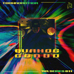 Technorotica Mix Series 011 // QUAHOG_CONVO