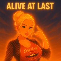 “Alive at Last” 🙌
