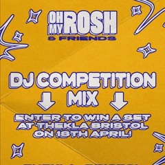 Oh My Rosh & Friends DJ Comp Entry