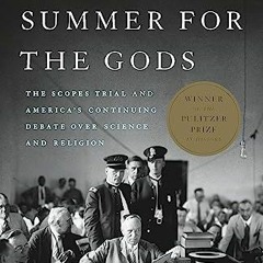 [View] [PDF EBOOK EPUB KINDLE] Summer for the Gods: The Scopes Trial and America's Co