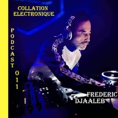 Frederic DJAALEB / Collation Electronique Podcast 011 (Continuous Mix)