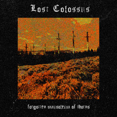 Lost Colossus - 2nd Journey : The Feast of a Dead King