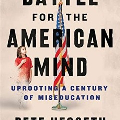 View [EPUB KINDLE PDF EBOOK] Battle for the American Mind: Uprooting a Century of Mis