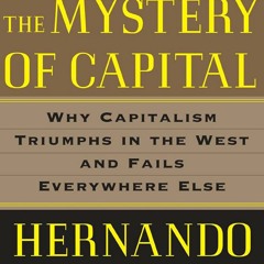 _PDF_ The Mystery of Capital: Why Capitalism Triumphs in the West and Fails Everywhere Else ipad