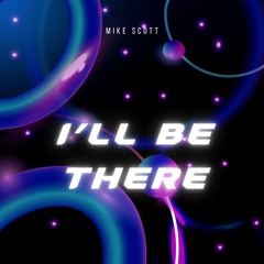 I'll Be There