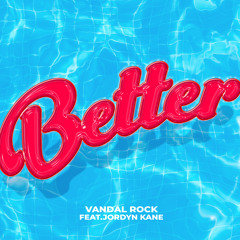 Better (Feat. Jordyn Kane)