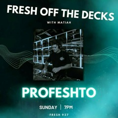 Fresh Off The Decks, 92.7 Fresh Fm - Profeshto