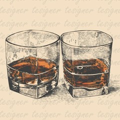 I'd rather take my whiskey neat~