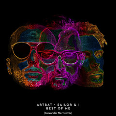 ARTBAT - Sailor & I - Best of Me (Alexander Mart Remix)