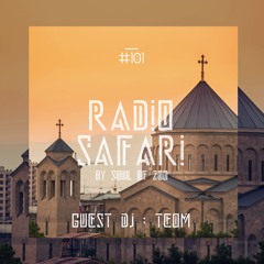 Radio Safari #101 (DJ Guest : Teom)
