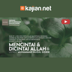 1725. Mencintai & Dicintai Allah ﷻ - Ustadz Muhammad Nuzul Dzikri, Lc.