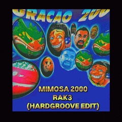 RAK3 - MIMOSA 20OO (HARDGROOVE EDIT / FREE DL)