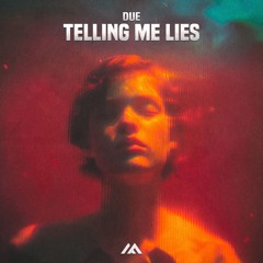 DUE - Telling Me Lies