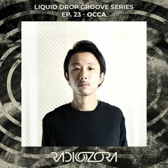 OCCA | Liquid Drop Groove series Ep .23 | 13/06/2021