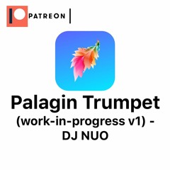 DJ NUO - Palagin Trumpet (v1) preview - PATREON for Full Version