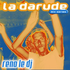 La Darude Mix Series 02: Reno Le dj