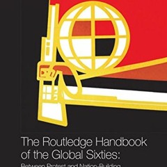 READ EBOOK 📬 The Routledge Handbook of the Global Sixties: Between Protest and Natio