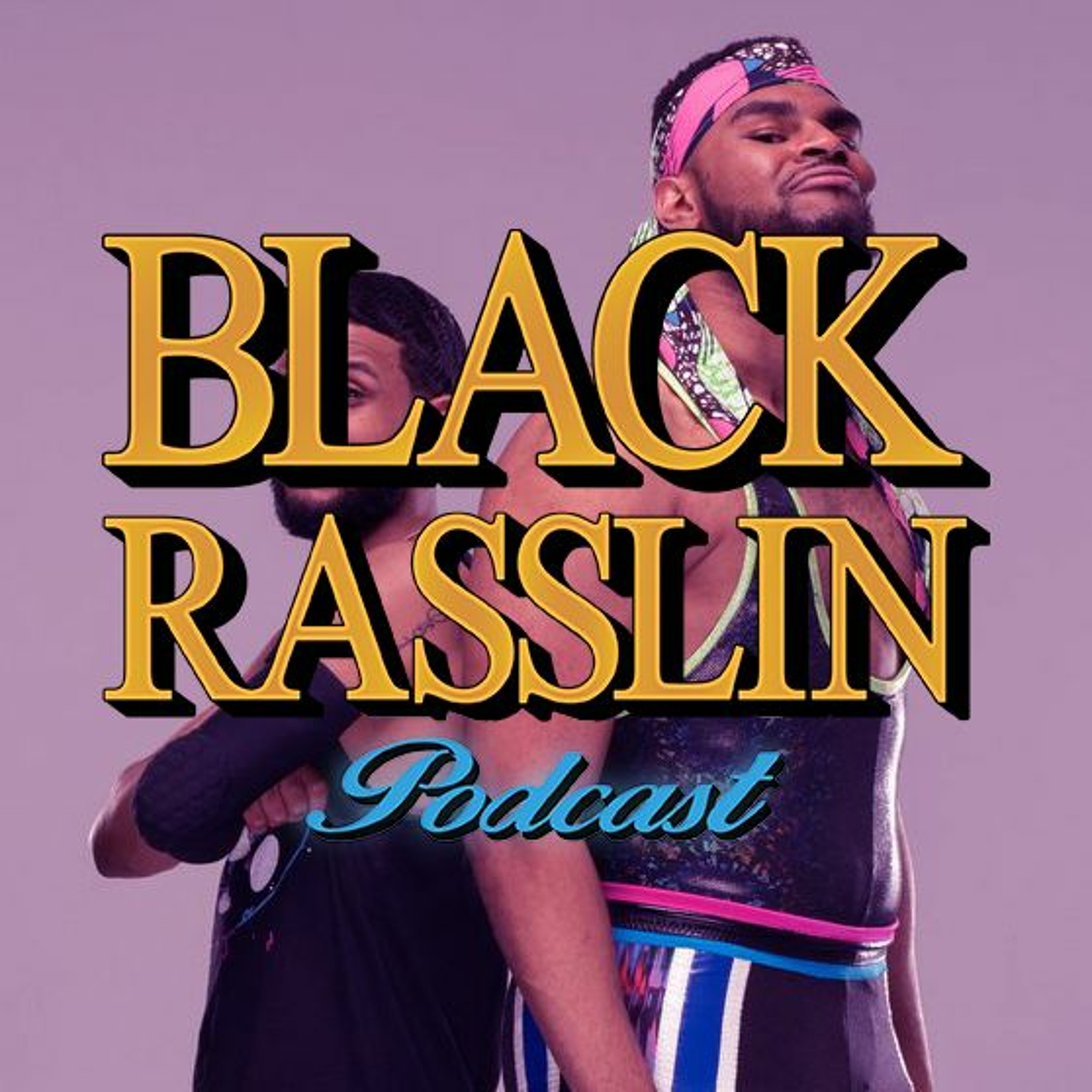 The Black Rasslin\' Podcast