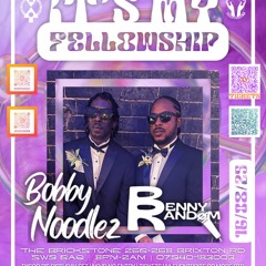 Bobby Noodlez & Benny Random It's My Fellowship