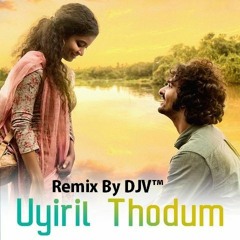 Uyiril Thodum  Kumbalangi Nights Ft DJV™ ETS Remix Ibiza Style (Premaster Version)