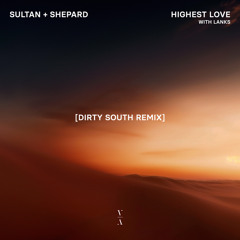 Highest Love (Dirty South Remix)