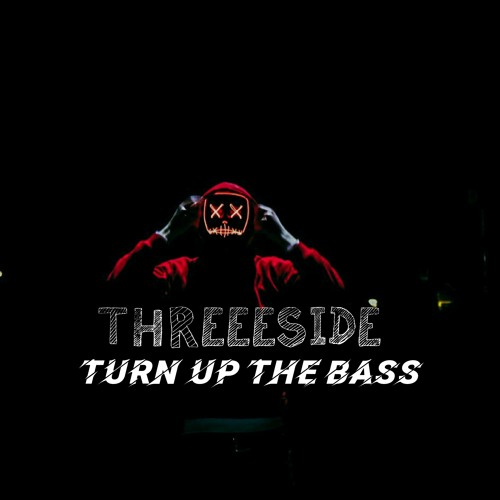 Threeeside - Turn Up The Bass