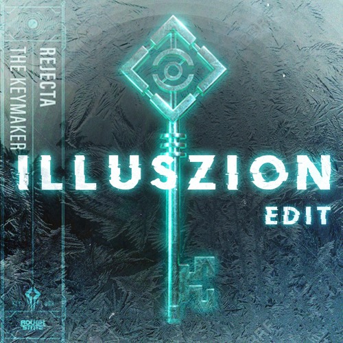 Rejecta - Keymaker (ILLUSZION EDIT)