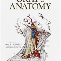 Access EBOOK 📤 Gray's Anatomy: The Classic Collector's Edition by  Henry Gray [PDF E