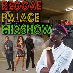 Reggae Palace Mixshow Vol.34 Ziggi, Collie Buddz, Jahmiel, French Montana, Popcaan. 2019