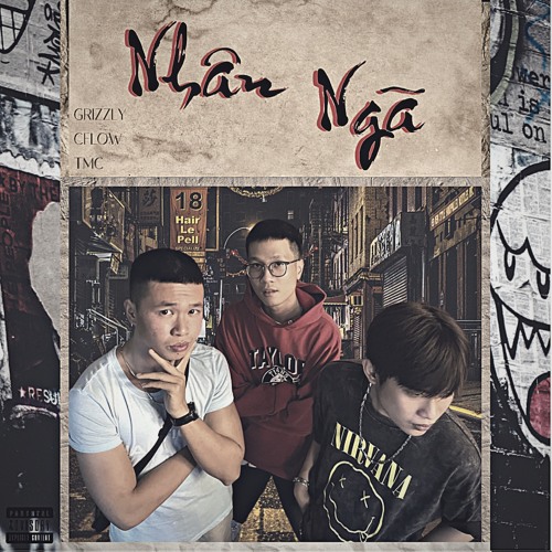 “NHÂN NGÃ” (513) - Grizzly x C Flow x BAGIAakaTMC