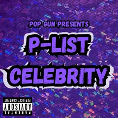 Pop Gun - P - List Celebrity (Official Audio)